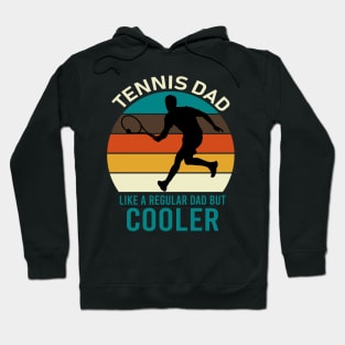 Tennis Dad Like A regular Dad But Cooler Hoodie